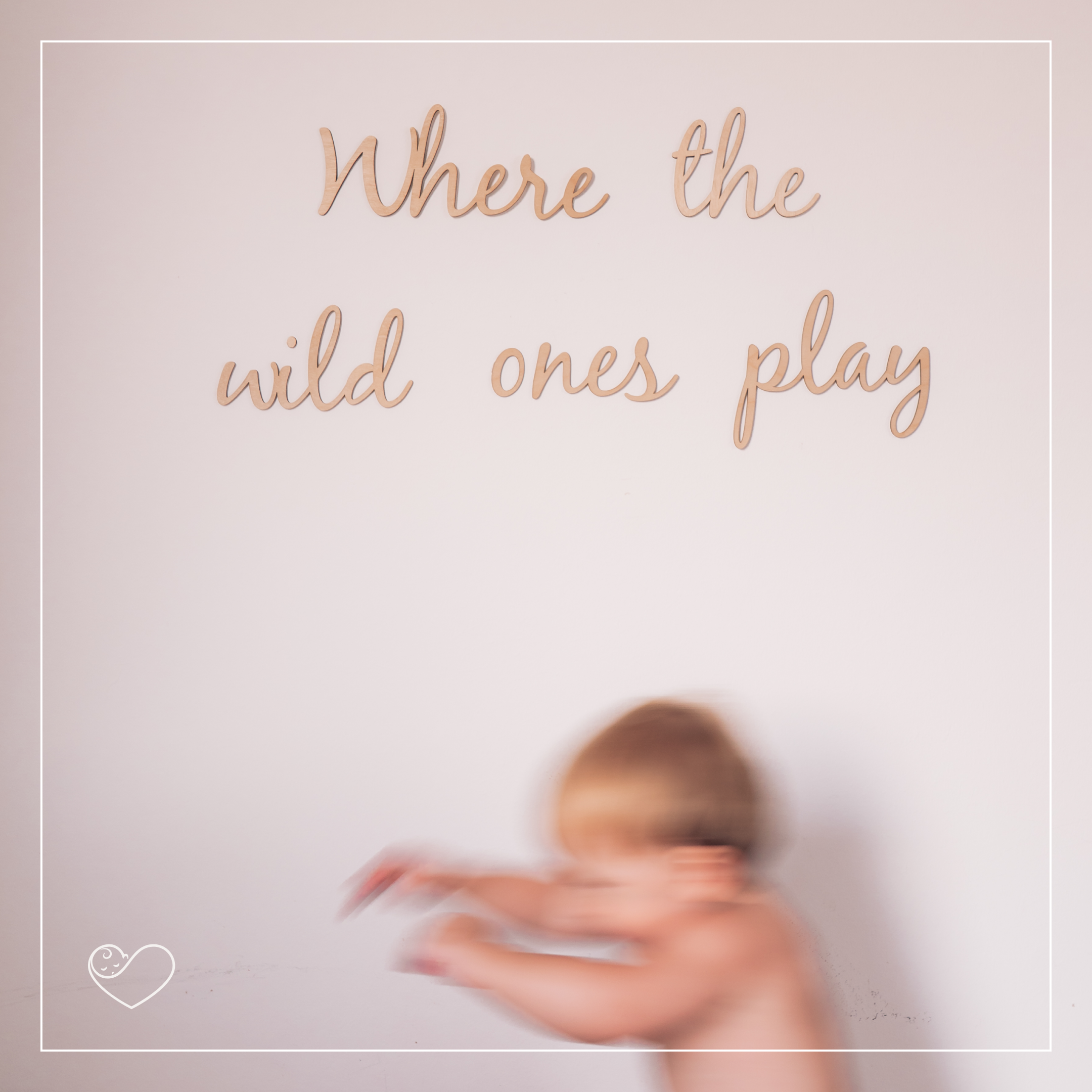 Wandschrift "Where the wild ones play"