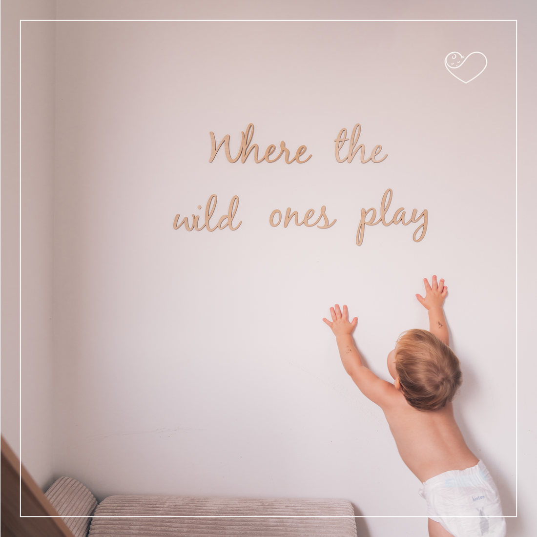 Wandschrift &quot;Where the wild ones play&quot;