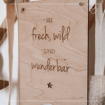 Wandschild &quot;Sei frech, wild und wunderbar&quot;