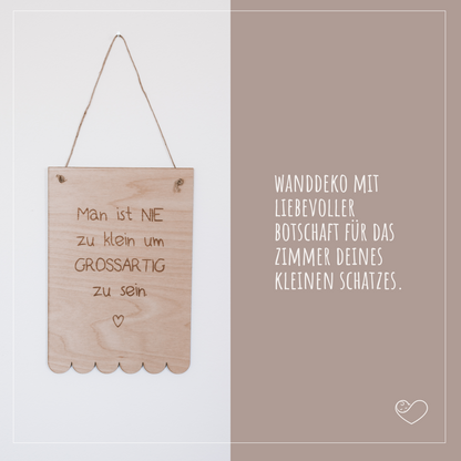 Wandschild &quot;Man ist nie zu klein um großartig zu sein&quot;